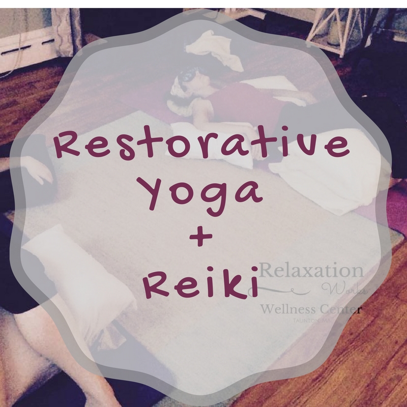 Restorative Yoga & Reiki Healing - Taunton's Premier Wellness Center