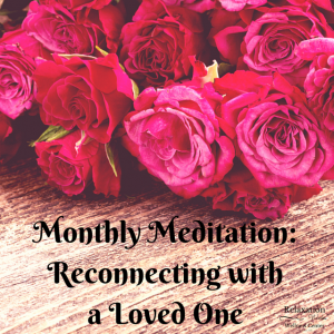monthly-meditation-reconnecting-with-a-loved-one