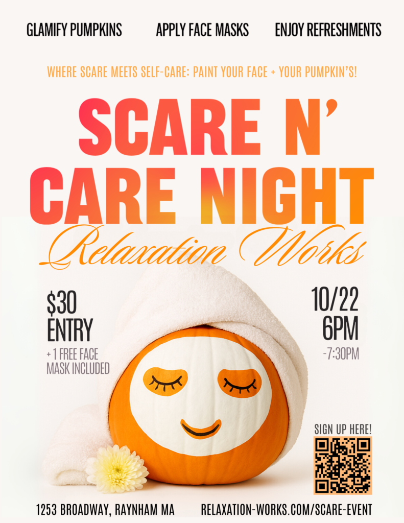 A Halloween-themed spa event flyer with pumpkins, face masks, and spooky accents promoting Relaxation Works’ Scare N’ Care Night on October 22nd from 6–7:30 PM, featuring pumpkin painting, spa masks, refreshments, and community fun.